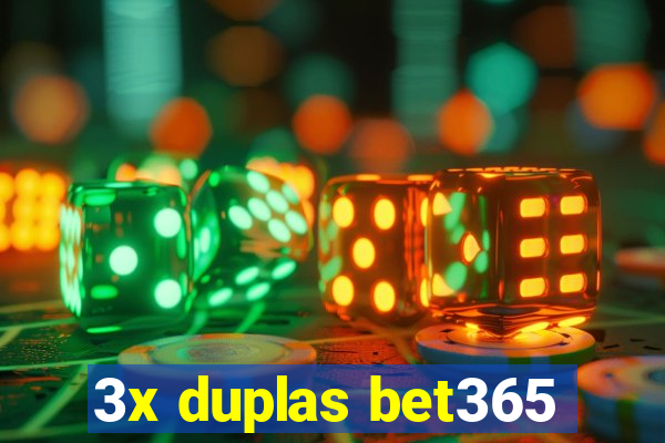 3x duplas bet365